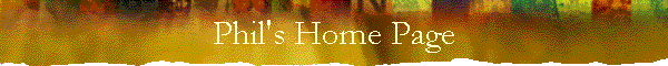 Phil's Home Page